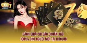 Cách Chơi Bài Cào Chuẩn Xác 100% Cho Người Mới Tại Hitclub