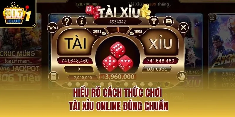 Hiểu rõ cách thức chơi tài xỉu online đúng chuẩn