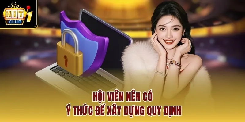 Hội viên nên có ý thức để xây dựng quy định