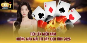 Tiến Lên Miền Nam – Không Gian Giải Trí Đầy Kịch Tính 2026